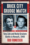 Brick City Grudge Match: Tony Zale and Rocky Graziano Battle in Newark, 1948