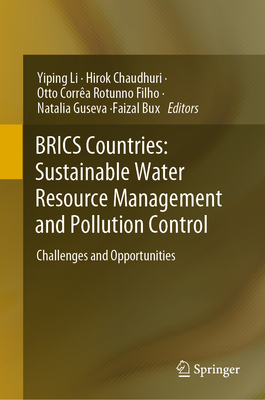 BRICS Countries: Sustainable Water Resource Management and Pollution Control: Challenges and Opportunities - Li, Yiping (Editor), and Chaudhuri, Hirok (Editor), and Corra Rotunno Filho, Otto (Editor)