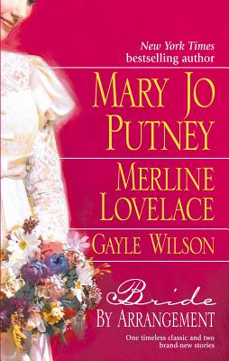 Bride by Arrangement - Putney, Mary Jo, and Lovelace, Merline, and Wilson, Gayle