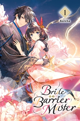 Bride of the Barrier Master, Vol. 1 - Kureha, and Liu, Linda (Translated by)