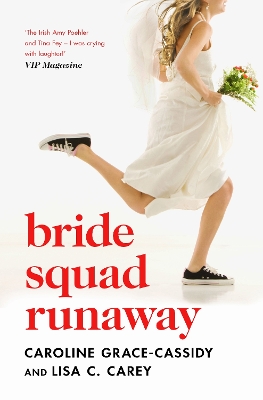 Bride Squad Runaway - Grace-Cassidy, Caroline, and Carey, Lisa C