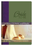 Bride-To-Be: A Devotional Journal