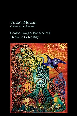 Bride's Mound: Gateway to Avalon - Strong, Gordon, and Marshall, Jane