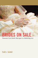 Brides on Sale: Taiwanese Cross-Border Marriages in a Globalizing Asia