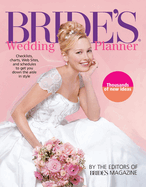 Bride's Wedding Planner: Checklists, Charts, Web Sites, and Schedules to Get You Down the Aisle in Style