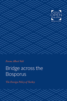 Bridge Across the Bosporus: The Foreign Policy of Turkey - Vali, Ferenc a