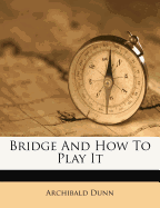 Bridge and How to Play It