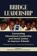 Bridge Leadership: Connecting Educational Leadership and Social Justice to Improve Schools