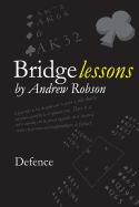 Bridge Lessons: Defence - Robson Obe, MR Andrew M