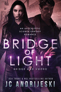 Bridge Of Light: An Apocalyptic Psychic Warfare and Epic Science Fantasy