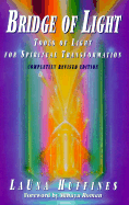 Bridge of Light: Tools of Light for Spiritual Transformation - Huffines, Launa, and Roman, Sonaya (Foreword by)