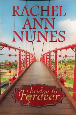 Bridge to Forever - Nunes, Rachel Ann