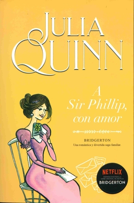 Bridgerton 5 - A Sir Phillip, Con Amor -V3* - Quinn, Julia