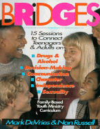 Bridges: 15 Sessions to Connect Teenagers and Adults - DeVries, Mark, and Russell, Nan