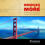 Bridges and More: Celebrating 125 Years of Civil Engineering at Purdue