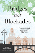 Bridges Not Blockades: Transcending University Politics