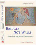 Bridges Not Walls: A Book about Interpersonal Communication - Stewart, John Robert