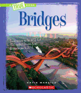 Bridges (True Book: Engineering Wonders) (Library Edition)