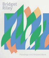 Bridget Riley: Paintings and Related Work