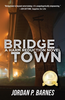 Bridgetown: A Harm Reduction Novel - Barnes, Jordan P, and Mills, Jessey (Editor), and Wittwer, Alex (Photographer)