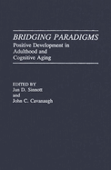 Bridging Paradigms: Positive Development in Adulthood and Cognitive Aging