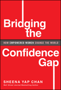 Bridging the Confidence Gap: How Empowered Women Change the World