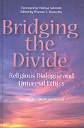 Bridging the Divide: Religious Dialogue and Universal Ethics Volume 117