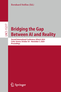 Bridging the Gap Between AI and Reality: Second International Conference, Aisola 2024, Crete, Greece, October 30 - November 3, 2024, Selected Papers