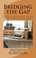 Bridging the Gap: Using a Screenplay And/Or Short Stories to Get from First Idea to Full Book