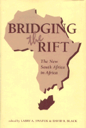 Bridging The Rift: The New South Africa In Africa