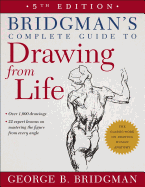 Bridgman's Complete Guide to Drawing from Life