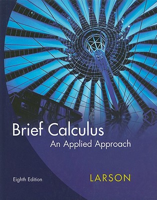Brief Calculus: An Applied Approach - Larson, Ron, Professor