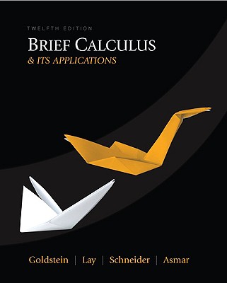 Brief Calculus & Its Applications - Goldstein, Larry J, and Schneider, David I, and Lay, David C