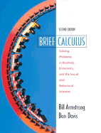 Brief Calculus with Applications - Armstrong, William A, and Davis, Donald E, and Armstrong, Bill