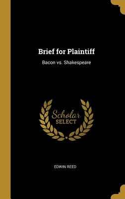 Brief for Plaintiff: Bacon vs. Shakespeare - Reed, Edwin