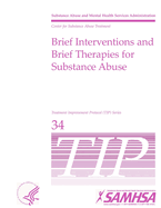 Brief Interventions and Brief Therapies For Substance Abuse: Treatment Improvement Protocol Series (TIP 34)