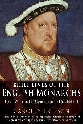 Brief Lives of the English Monarchs - Erickson, Carolly