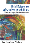 Brief Reference of Student Disabilities: ...with Strategies for the Classroom - Nielsen, Lee Brattland