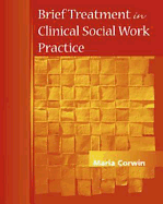 Brief Treatment in Clinical Social Work Practice