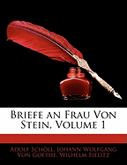 Briefe an Frau Von Stein, Volume 1