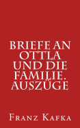 Briefe an Ottla Und Die Familie. Auszuge