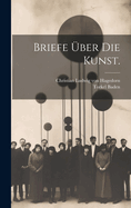 Briefe ?ber Die Kunst.