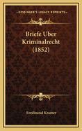 Briefe Uber Kriminalrecht (1852)