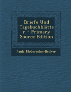 Briefe Und Tagebuchbl?tter. - Modersohn-Becker, Paula