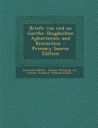 Briefe Von End an Goethe: Desgleichen Aphorismen Und Brocardica.