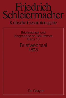 Briefwechsel 1808: (Briefe 2598-3020) - Gerber, Simon (Editor), and Schmidt, Sarah (Editor)