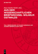 Briefwechsel Mit Svante Arrhenius Und Jacobus Hendricus Van't Hoff