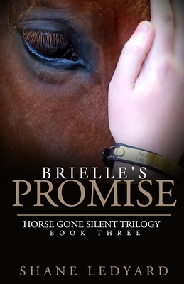 Brielle's Promise: Horse Gone Silent Trilogy Book 3 - Ledyard, Shane