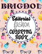 BRIGDOL Editorial Fashion COLORING BOOK: Fun and Stylish Fashion and Beauty Coloring Book for Women and Girls