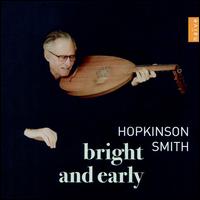 Bright and Early - Hopkinson Smith (lute)